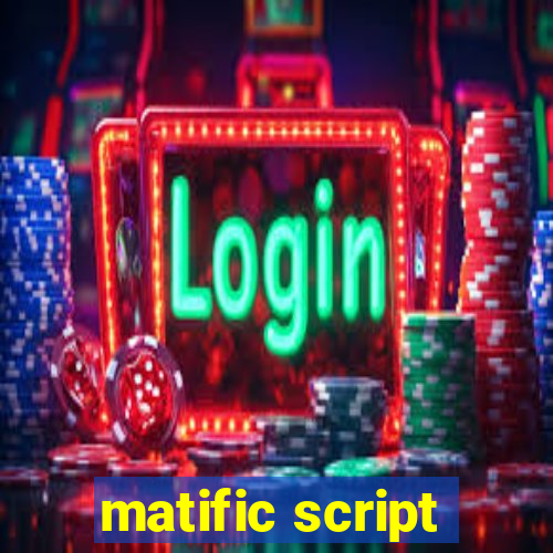 matific script